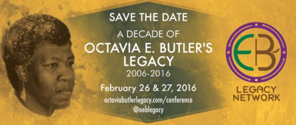 A banner advertising Moya Bailey's conference. It reads: "Save the date. A decade of Octavia E. Butler's Legacy. 2006-2016. February 26&27, 2016. octaviabutlerlegacy.com/conference. @oeblegacy."